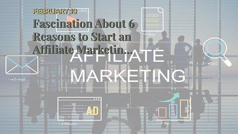 Fascination About 6 Reasons to Start an Affiliate Marketing Program for Your