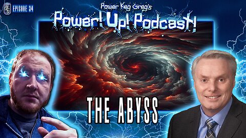 THE ABYSS, THE BOTTOMLESS PIT, TARTARUS | Guest: Gary Wayne | Power!Up!Podcast | Episode 34