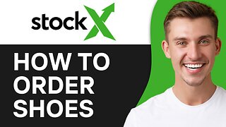 HOW TO ORDER SHOES FROM STOCKX