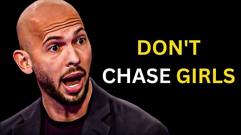 Don't Chase Girls Motivation - Andrew Tate Motivational Speech