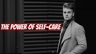 How Self-Care Can Boost Men's Success in Life