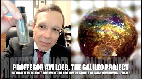 Prof. Avi Loeb, We Recovered Pieces of a UFO & Are Testing for Alien Technology, Latest Interview