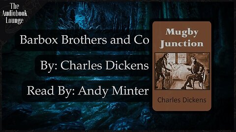 Barbox Brothers & Co, Dark Gothic Story by Charles Dickens