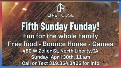 LifeHouse 043023 – NO SERVICE DUE TO 5TH SUNDAY FUNDAY!