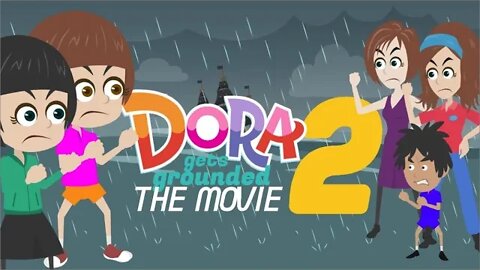 Dora Gets Grounded The Movie 2