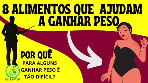 8 ALIMENTOS QUE AJUDAM VOCÊ A GANHAR PESO. VOCÊ É DAQUELES QUE ESTÁ PRECISANDO AUMENTAR O PESO?