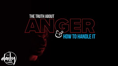 The Truth About Anger & How to Handle It