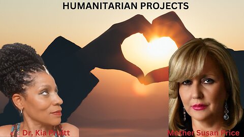 Review of Humanitarian Projects -Mother Susan Price, Dr. Kia Pruitt