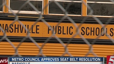 Metro council members unanimously passed a resolution Tuesday night recommending school board officials require new buses be equipped with seat belts.