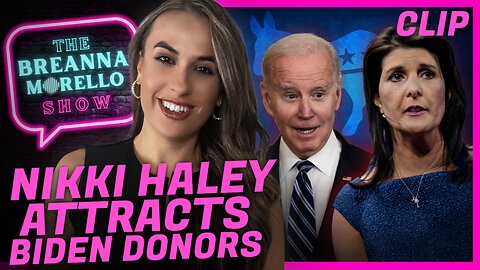 Nikki Haley Attracts THOUSANDS of Biden Donors - Breanna Morello