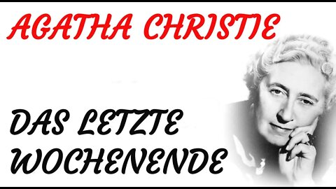 KRIMI HÖRFILM - Agatha Christie - DAS LETZTE WOCHENENDE
