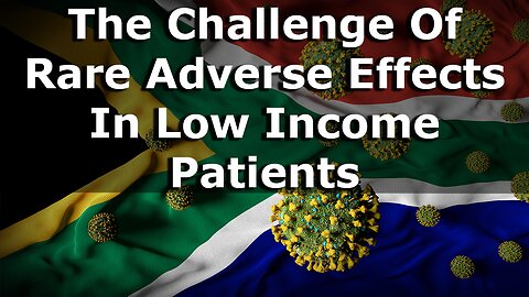 The Challenge Of Rare Adverse Effects In Low Income Patients