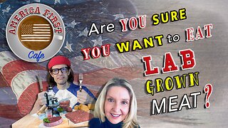 Episode 17: Are You Sure You Want To Eat Lab Grown Meat? - Current Events - Anecdotes