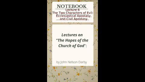 Lecture 6 of 11 on The Hopes of the Church of God, by J. N. Darby