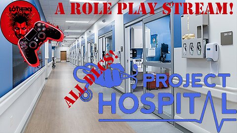 Project Hospital ROLE PLAY STREAM!