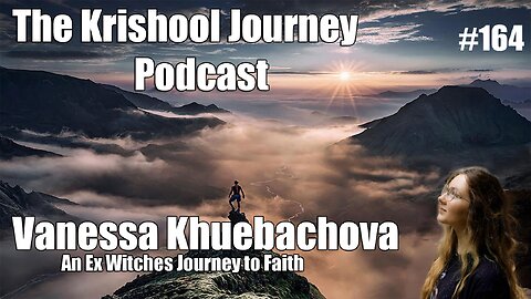 Vanessa Khuebachova: An Ex Witches Journey to Faith | TKJ Podcast EP #164