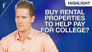 Should We Buy Rental Properties to Help Pay For Our Kid's College?