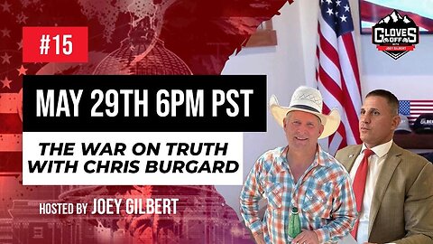 The War on Truth with Director Chris Burgard - Gloves Off w/ Joey Gilbert