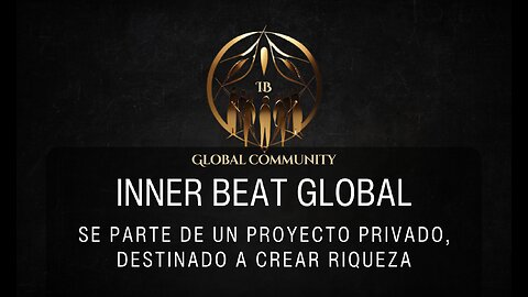 Inner Beat Global - Se parte de mi proyecto privado, destinado a crear Riqueza.