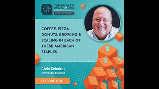 Ep#310 Chris Schultz: Coffee. Pizza. Donuts. Growing & Scaling in each of these American Staples