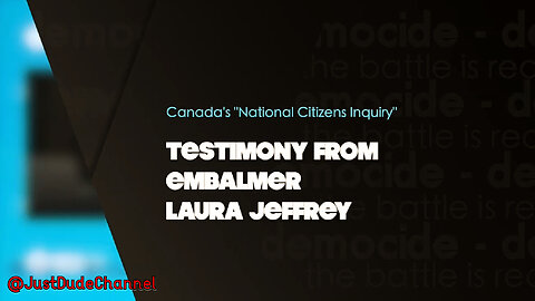 Canadian Embalmer Laura Jeffrey - Formal Testimony Before The National Citizens Inquiry 2023