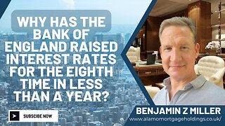 Why has the Bank of England raised interest rates for the eighth time in less than a year?