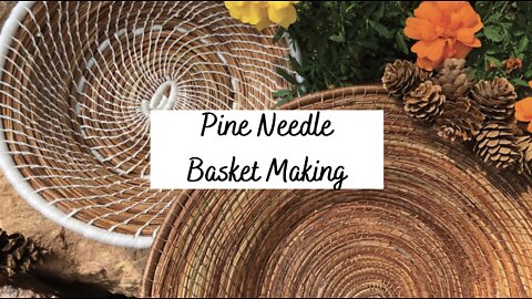 Pine Needle Basket Making Channel Intro