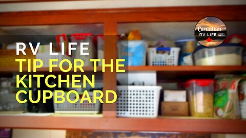 Canadian RV Life - Tip for the RV Kitchen Cupboards