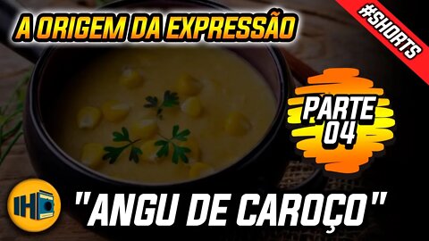 A Origem da Expressão: "Angu de Caroço" #shorts #short #historia #curiosidades #culinaria #angu