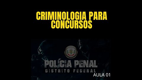CRIMINOLOGIA PARA CONCURSOS - AULA 01 - PPDF