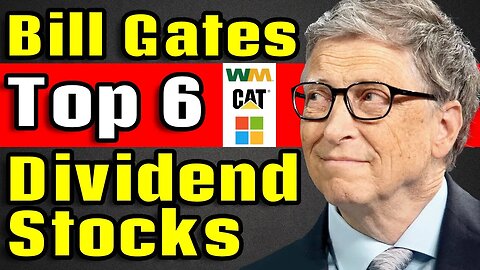 Bill Gates Top 6 Dividend Stocks for 2024!