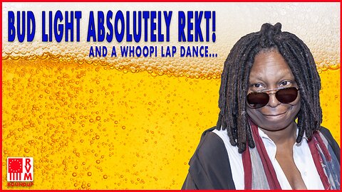 Bud Light Is Having To Buy Their Own Unsold Beer Back! Whoopi Gives A Lap Dance On Air | RVM Roundup with Chad Caton