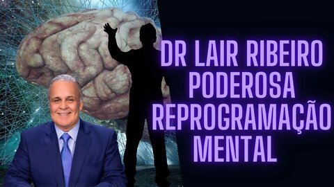 🧘‍♀️Dr Lair Ribeiro PNL - Poderosa Reprogramação Mental.