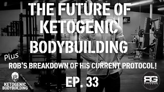 Ketogenic Bodybuilding Podcast Ep. #33: The Future Of Ketogenic Bodybuilding...