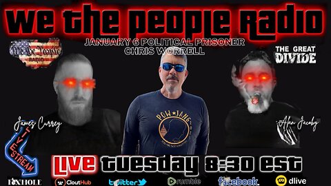 #164 We The People Radio - January 6 Political Prisoner Chris Worrell