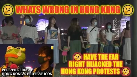 🤔 Whats wrong in Hong Kong 🤔 Have the far right hijacked the Hong Kong protests 🤔