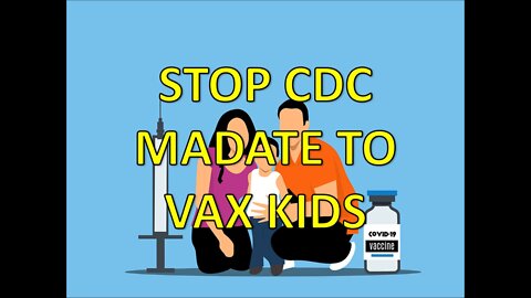 Stop CDC Children's Vax Mandate