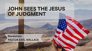 John Sees The Jesus Of Judgment- Revelation Series