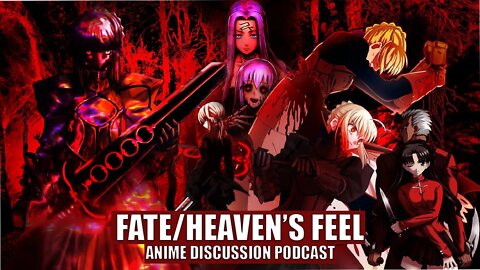 FATE HEAVEN'S FEEL Part 1 - Anime Discussion Podcast (Mirror Re-Upload)