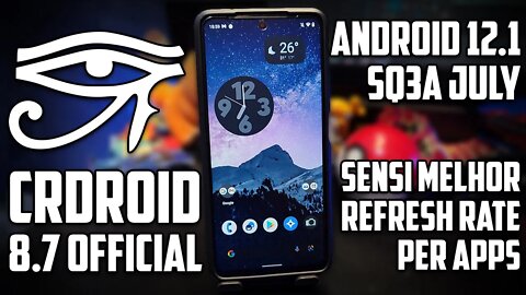 ROM CrDroid v8.7 | Android 12.1 | Sensi para jogos MELHORADA, Refresh Rate por Aplicativo e MAIS!