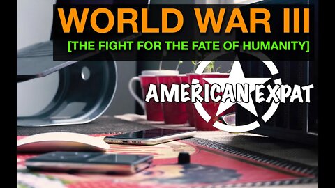 WORLD WAR III [THE WAR FOR THE FATE OF HUMANITY]