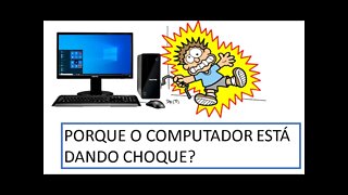 Choque elétrico no computador - veja o porque e como resolver