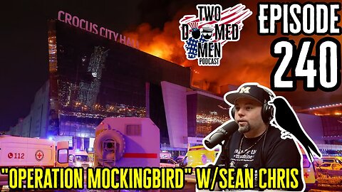 "Operation Mockingbird" w/Sean Chris