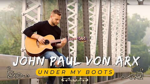 Under My Boots (Official Music Video) - John Paul Von Arx