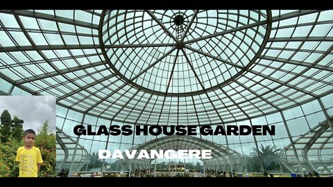 Glass House Garden Davangere | A must visit place