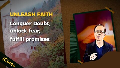 Unleash faith: conquer doubt, unlock fear, fulfill promises