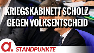 Kriegskabinett Scholz gegen Volksentscheid | Von Friedhelm Klinkhammer und Volker Bräutigam