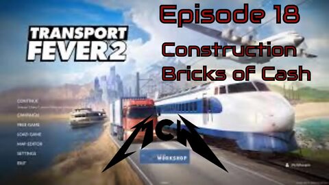 Transport Fever 2 Episode 18: Construction Bricks of Cash