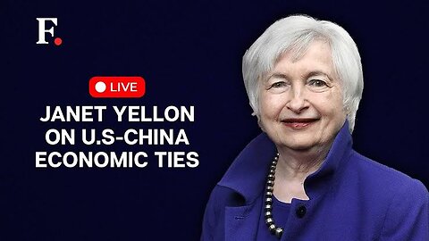 LIVE : Yellen Lays Out Objectives For U.S.-China Economic Relationship