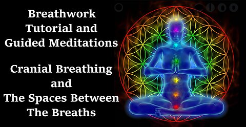 Breathwork Tutorial & Guided Meditations, Cranial Breathing